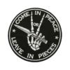 Come In Peace or Leave In Pieces Patch